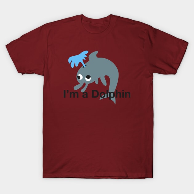 I'm a dolphin Derp t-shirt T-Shirt by TracyMichelle